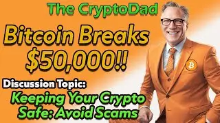 🔥 Bitcoin Breakout: Live Q&A on the Historic $50K Surge! 💰 CryptoDad's Live Q & A