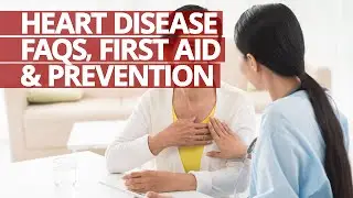 Heart Disease: FAQs, First Aid and Prevention