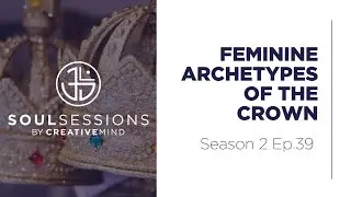 The Crown & The Feminine Archetype of Mother-Queen-Princess-Lover | Jungian Life Coaching