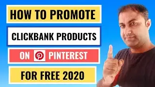 How To Promote Clickbank Products On Pinterest For FREE 2020!