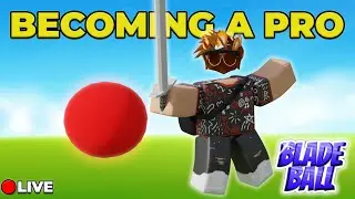 🔴LIVE | Becoming a PRO at BLADEBALL! ⚔️🔴