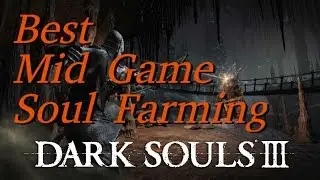 Best Mid Game Soul Farming, Dark Souls 3