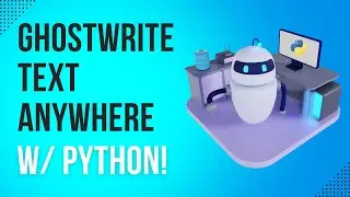 Use Python to ghostwrite/simulate typing any text in any application for as long as you want