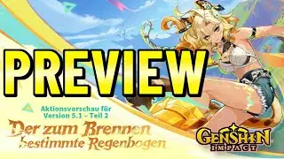 Der zum Brennen bestimmte Regenbogen! Vorschau 5.1 von Genshin Impact Teil 2