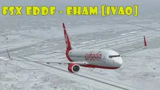 FSX - IVAO ATC full flight from EDDF to EHAM [PMDG 737-800 Cold & Dark]