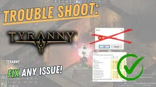 TYRANNY – How to Fix Crashing, Lagging, Freezing, black screen…– Full Tutorial