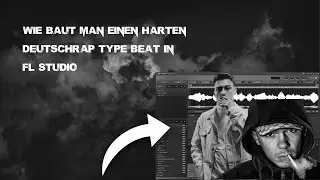 Wie baut man einen harten Deutschrap Beat in Fl Studio?