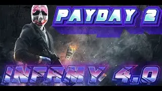 INFAMY 4.0 Новая система дурной репутации. PAYDAY 2