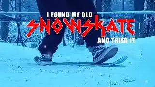 I Found My 15 years old SNOWSKATE and TRIED it