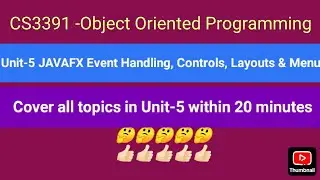 OOP UNIT-5 JAVAFX Event Handling, Controls, Components within 20 minutes