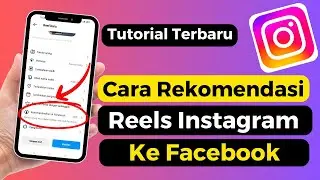 Cara Rekomendasikan Reels Instagram Ke Facebook