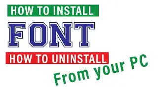How to Download, Install & Uninstall Fonts on Windows PC | Easy Font Tutorial 