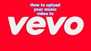 How to Upload your Music Video to Vevo