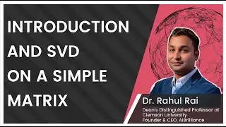 Part 1 : Introduction and SVD of a Simple Matrix