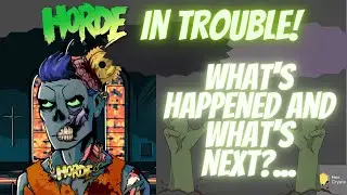 Horde In Trouble - What's happened and What's next?