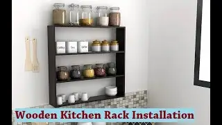 Kitchen Rack Installation Guide Video // Wooden Kitchen Rack // Wooden Rack Fitting Video