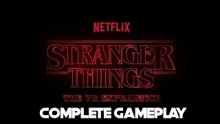 Netflix: Stranger Things VR Experience | Complete Gameplay | No Commentary | PSVR