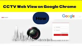 CCTV Web View on Google Chrome urdu/hindi