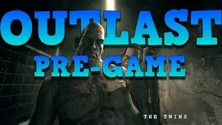 Outlast - Pre Game Chat (Accordion camels and Boats)