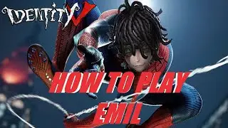 How to play Patient (Emil) IDENTITY V