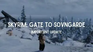 Update on Skyrim Gate to Sovngarde || Problems with FPS and Quality