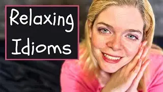 Relaxing Idioms 😌: 10 English Idioms for Relaxing ☺️  /  リラックスイディオム 😌 リラックスのための 10 の英語イディオム ☺️ チラックス