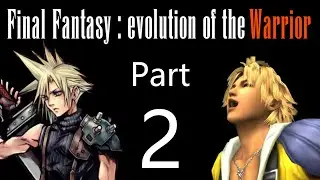 Final Fantasy: Evolution of the Warrior (and the Berserker) part 2 (7 to 12-2).