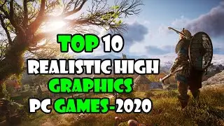 Top 10🔥Best Realistic High Graphics PC-Games 2020