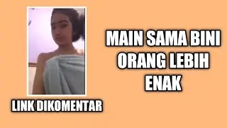 LINK VIRAL MAIN SAMA BINI ORANG | DOWNLOAD LINK TERBARU MEDIAFIRE
