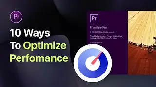 10 Ways to SPEED UP PERFORMANCE in Premiere Pro | Work Faster