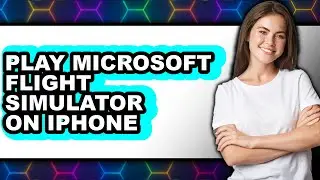 How to Play Microsoft Flight Simulator on iPhone (Only Way)