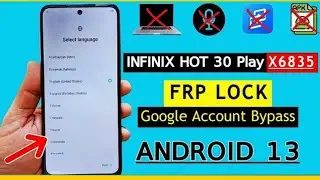 infinex hot 30 Play ( x6835 ) Android 13 FRP bypass || Google Account Unlock 100% Tested without Pc