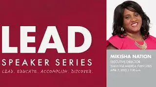 LEAD SPEAKER SERIES_Mikisha Nation April 7, 2022
