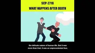 SCP-2718 WHAT HAPPENS AFTER DEATH?