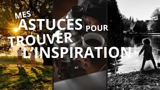 ✨ 5 astuces pour (re)trouver l'inspiration !