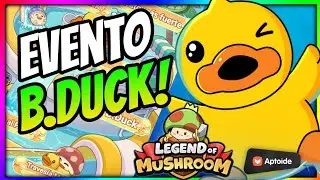 ▶️ EVENTO DE COLABORACION ( B.Duck ) + NUEVO CODIGO!!   🍄 Legend of Mushroom 🍄