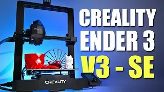 THE BEST ENTRY LEVEL 3D PRINTER ! ENDER 3 V3 SE