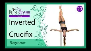 20 - Inverted Crucifix - Pole Dance - Basic Invert