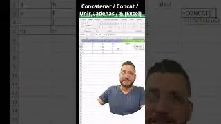 [Excel] Concatenar, Concat, Unir Cadenas, &, Funciones para unir información de varias celdas en una