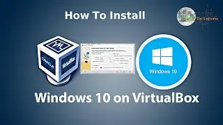 How to Install Windows 10 on VirtualBox | How to Setup Windows 10 on VirtualBox