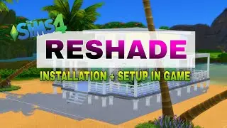 HOW TO IMPROVE YOUR SIMS 4 GRAPHICS! RESHADE + INSTALL | THE SIMS 4 // TUTORIAL