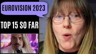 Eurovision 2023 - Top 15 So Far (The ones I have reacted to)