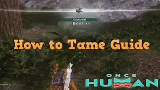 Once human how to tame guide