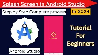 Splash Screen in Android Studio || Splash Screen || Android Studio || 2024