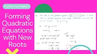 Forming quadratic equations with new roots (Edexcel IAL FP1 2.2)