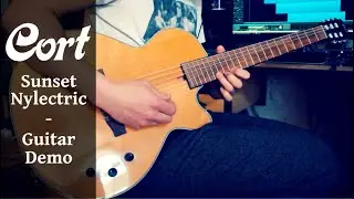Cort Sunset Nylectric - Guitar Demo
