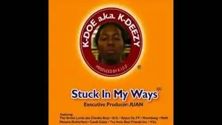 K-Deezy - Stuck In My Ways (Full Length)