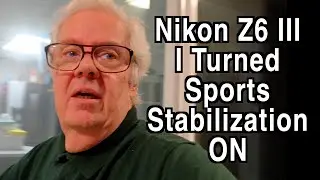 Nikon Z6 III -  My Very First Hour With It