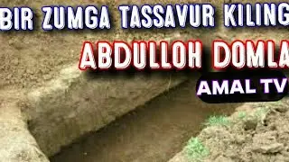 Bir zumga tasavvur kiling -Abdulloh domla