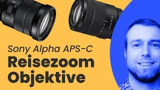 Sony E-Mount Reisezoom-Objektive für APS-C (Sony A600er Serie) 👉🏻 Top-Empfehlung
